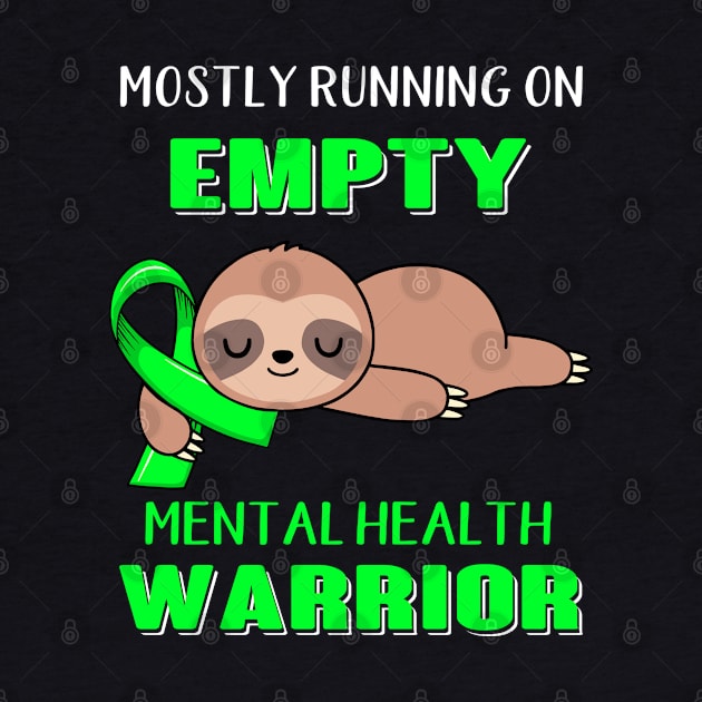 Mostly Running On Empty MENTAL HEALTH Warrior Support MENTAL HEALTH Warrior Gifts by ThePassion99